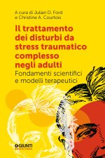 trattamento dei disturbi da stress post traumatico complesso negli adulti. Fondamenti scientifici e modelli terapeutici
