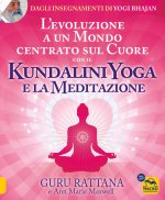 evoluzione a un mondo centrato sul cuore con il kundalini yoga e la meditazione