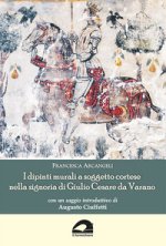 dipinti murali a soggetto cortese nella signoria di Giulio Cesare da Varano