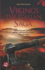Vikings The Italian Saga: Bjorn Ironside's journey and the raid into the ancient Tuscany cities