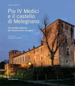 Pio IV Medici e il castello di Melegnano. Un grande palazzo del manierismo europeo