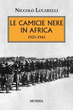 Camicie nere in Africa. 1923-1943