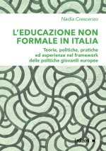 educazione non formale in Italia. Teorie, politiche, pratiche ed esperienze nel framework delle politiche giovanili europee