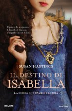 destino di Isabella. La regina che cambiò l'Europa
