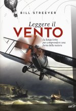 Leggere il vento. La lunga lotta per comprendere una forza della natura