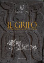 grifo. Potere simbolico, mito e storia. Una ricerca interdisciplinare dalle origini ad oggi