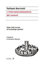 internazionalizzazione dei comuni. Dalle città-mondo all'arcipelago globale