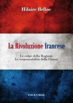 rivoluzione francese. Le colpe della ragione, le responsabilità della Chiesa