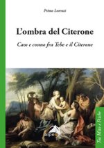 ombra del Citerone. Caos e cosmo fra Tebe e il Citerone