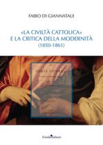 Civiltà Cattolica» e la critica della modernità (1850-1861)