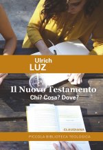 Nuovo Testamento. Chi? Cosa? Dove?