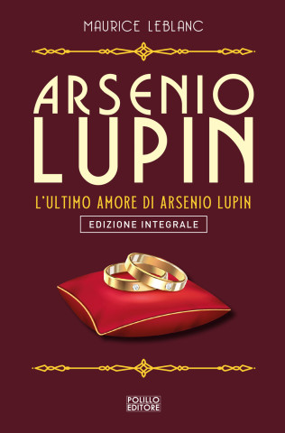 Arsenio Lupin. L'ultimo amore