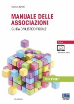 Manuale delle associazioni. Guida civilistico fiscale