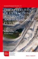 The Afterlives of Extraction: Alternatives and Sustainable Futures: Volume 2
