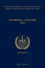 Yearbook International Tribunal for the Law of the Sea / Annuaire Tribunal International Du Droit de la Mer, Volume 26 (2022)