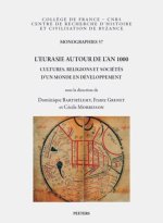 L'Eurasie autour de l'an 1000: Cultures, religions et societes d'un monde en developpement