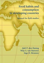 Food Habits and Consumption in Developing Countries: Manual for Field Studies