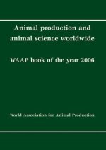 Animal Production and Animal Science Worldwide: Waap Book of the Year 2006