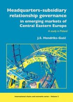 Headquarters-Subsidiary Relationship Governance in Emerging Markets of Central Eastern Europe: A Study in Poland