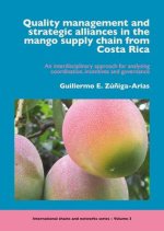 Quality Management and Strategic Alliances in the Mango Supply Chain from Costa Rica: An Interdisciplinary Approach for Analysing Coordination, Incent