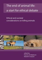 The End of Animal Life: A Start for Ethical Debate: Ethical and Societal Considerations on Killing Animals