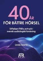 Fyrtio ?r för bättre hörsel