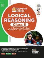 Olympiad Champs Logical Reasoning Class 5 with Chapter-wise Previous 5 Year (2018 - 2022) Questions 2nd Edition | Complete Prep Guide with Theory, PYQ