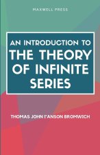 AN INTRODUCTION TO THE THEORY OF INFINITE SERIES