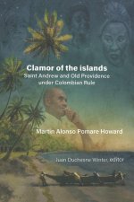 Martin Alonso Pomare Howard – Clamor of the islands: Saint Andrew and Old Providence under Colombian Rule