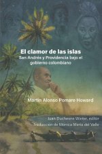 Martin Alonso Pomare Howard – El clamor de las islas: San Andres y Providencia bajo el gobierno colombiano