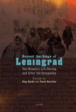 Beyond the Siege of Leningrad: One Woman's Life During and After the Occupation