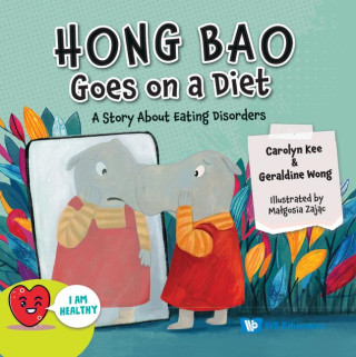 Hong Bao Goes on a Diet: A Story about Eating Disorders