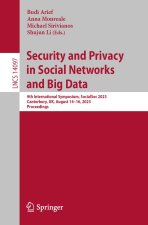 Security and Privacy in Social Networks and Big Data: 9th International Symposium, Socialsec 2023, Canterbury, Uk, August 14-16, 2023, Proceedings