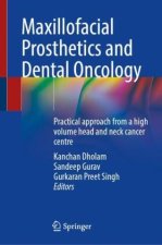 Maxillofacial Prosthetics and Dental Oncology: Practical Approach from a High Volume Head and Neck Cancer Centre