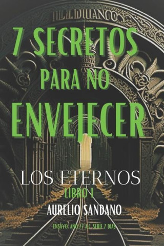 7 Secretos Para No Envejecer: Los Eternos