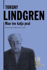 Torgny Lindgren. Mao tee kalju peal