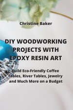 DIY WOODWORKING PROJECTS WITH EPOXY  RESIN ART