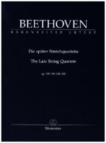 Späte Streichquartette op. 127, 130, 131, 132, 133, 135
