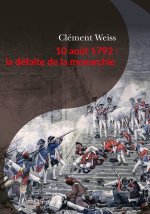 10 août 1792 : la défaite de la monarchie