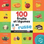 100 fruits et légumes en russe: Imagier bilingue pour enfants: français / russe avec prononciations