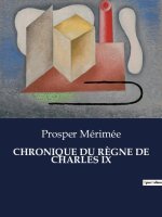 CHRONIQUE DU R?GNE DE CHARLES IX