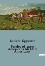 Stories of  great Americans for little Americans