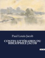 CONTES LITTÉRAIRES DU BIBLIOPHILE JACOB