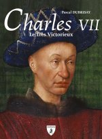 Charles VII Le Très Victorieux