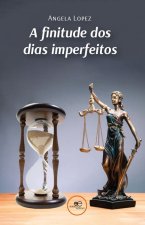 A FINITUDE DOS DIAS IMPERFEITOS