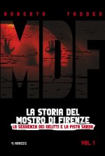 MDF. La storia del mostro di Firenze