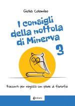 consigli della nottola di Minerva. Racconti per ragazzi con pillole di filosofia