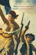 storia segreta della Rivoluzione francese. Volume unico