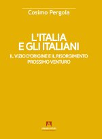 Italia e gli italiani. Il vizio d'origine e il risorgimento