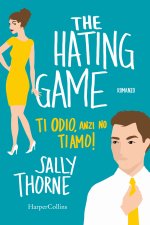 hating game. Ti odio, anzi no, ti amo!